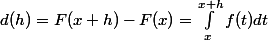 d(h) = F(x + h) - F(x) = \int_x^{x + h} f(t)dt